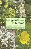 Tout Savoir Sur Les Plantes Pour La Femme