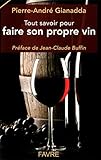 Tout Savoir Pour Faire Son Propre Vin