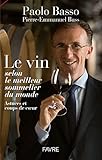 Le Vin Selon Le Meilleur Sommelier Du Monde