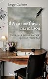 Il Tait Une Foisma Maison