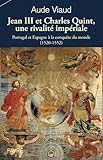 Jean III et Charles Quint, une rivalité impériale