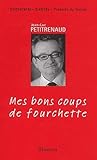 Mes Bons Coups De Fourchette. Restaurants, Bistrots, Produits Du Terroir, Edition 2003 2004