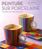 Peinture Sur Porcelaine Cuisson Au Four Mnager