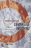 L'evangile Inconnu : La Source Des Paroles De J%C3%A9sus