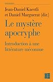 Le Myst%C3%A8re Apocryphe : Introduction %C3%A0 Une Litt%C3%A9rature M%C3%A9connue