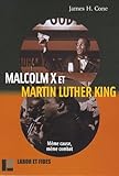 Malcolm X Et Martin Luther King : M%C3%AAme Cause, M%C3%AAme Combat
