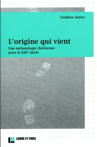 Top: L'origine qui vient - Une Eschatologie chrétienne pour