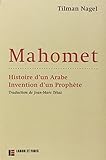 Mahomet Histoire Dun Arabe Invention Dun Prophte