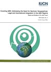 Covering ABS: Addressing the Need for Sectoral, Geographical, Legal, and International Integration (Iucn Environmental Policy and Law Paper)