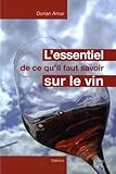 L'essentiel De Ce Qu'il Faut Savoir Sur Le Vin