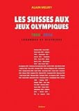Les Suisses Aux Jeux Olympiques 18962016