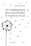 57 M%C3%A9ditations Pour R%C3%A9enchanter Le Monde Du Travail