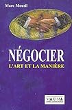 N%C3%A9gocier, L'art Et La Mani%C3%A8re
