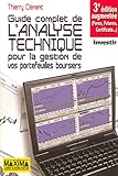 Le Guide Complet De L'analyse Technique : Pour La Gestion De Vos Portefeuilles Boursiers