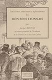 Locutions, Maximes Et Aphorismes Du Bon Sens Lyonnais