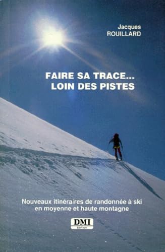 Faire sa trace... loin des pistes