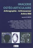 Imagerie Ostoarticulaire Arthrographie Arthroscanner Arthroirm