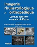 Imagerie Rhumatologique Et Orthopdique Tome 3 Ceinture Pelvienne Et Membre Infrieur