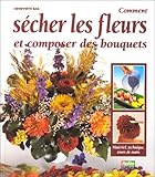 Comment Scher Les Fleurs Et Composer Les Bouquets