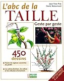 L'abc De La Taille : Geste Par Geste