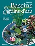 Bassins, Jardins D'eau : Un Art De Vivre