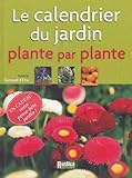 Le Calendrier Du Jardin, Plante Par Plante