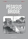 Pegasus Bridge Batterie De Merville Deux Operations Commando Du Jour J