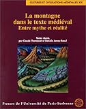 La Montagne Dans Le Texte M%C3%A9di%C3%A9val : Entre Mythe Et R%C3%A9alit%C3%A9