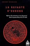 La Royaut Doudong Rformes Des Institutions Et Crise Du Pouvoir Dans Le Royaume Khmer Du Xviie Sicle