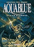Aquablue Tome 6 Etoile Blanche Premire Partie