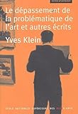 Le Dpassement De La Problmatique De Lart Et Autres Crits