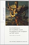 Les Confrences De Lacadmie Royale De Peinture Et De Sculpture Au Xviie Sicle