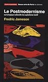 Le Postmodernisme Ou La Logique Culturelle Du Capitalisme Tardif