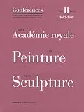 Confrences De Lacadmie Royale De Peinture Et De Sculpture Tome 2 16821699 Volume 2