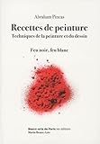 Recettes De Peinture Techniques De La Peinture Et Du Dessin Feu Noir Feu Blanc 1dvd