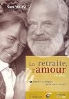 La retraite, l'amour en plus : Conseils pratiques pour votre couple