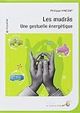 Les Mudr%C3%A2s : Une Gestuelle %C3%A9nerg%C3%A9tique