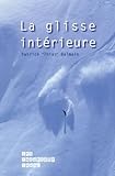 La Glisse Int%C3%A9rieure : Appliqu%C3%A9e %C3%A0 La Glisse Sur Neige Ski Snowboard Skwal