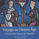 Voyage Au Moyen Age Travers Les Vitraux De Chartres