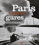 Paris Au Temps Des Gares