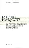 La Fin Des Haricots Et Autres Myst%C3%A8res Des Expressions Fran%C3%A7aises