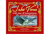 Jules Verne : 140 Ans D'inventions Extraordinaires