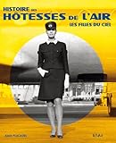 Histoire Des H%C3%B4tesses De L'air : Les Filles Du Ciel