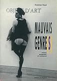 Mauvais Genres Erotisme Pornographie Art Contemporain