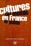 Cultures Du Monde En France Le Guide