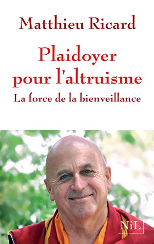 Plaidoyer pour l'altruisme - La Force de la bienveillance Ma