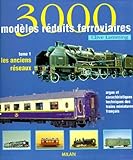 3000 Modles Rduits Ferroviaires Tome 1 Les Anciens Rseaux