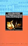 Les Grandes Interrogations Philosophiques