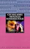 Ces Maladies Mentales Nommes Folie
