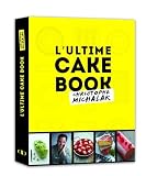 Lultime Cake Book By Michalak